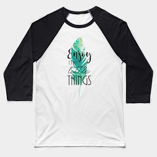 Enjoy The Little Things Baseball T-Shirt